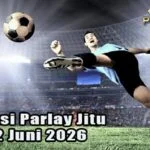 Prediksi Parlay Jitu 1 dan 2 Juni 2026